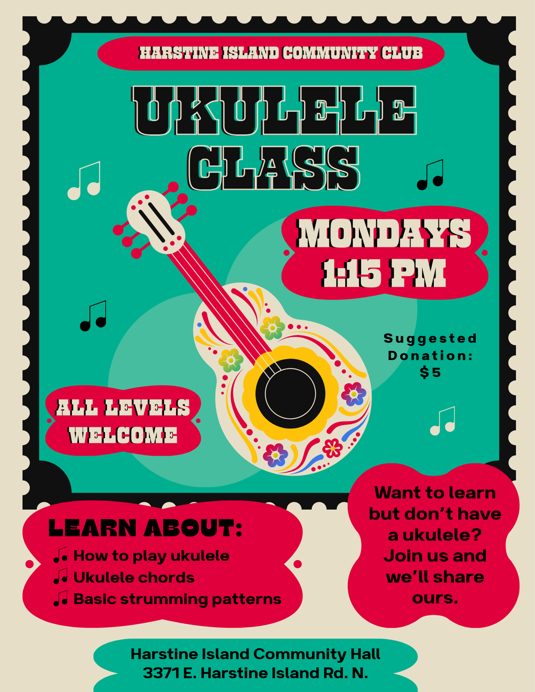 Ukulele Class poster: Mondays at 1:15 PM at the Harstine Island Community Hall, all levels welcome, $5 suggested donation, learn to play, chords and basic strumming patterns, ukuleles available to share